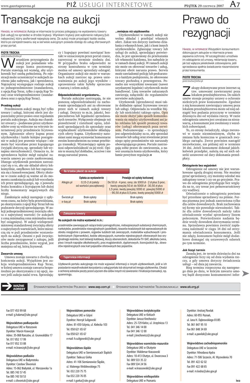 Najczęściej występujące rodzaje aukcji to: jednoprzedmiotowe (standardowa, z opcją Kup Teraz, tylko z opcją Kup Teraz) oraz wieloprzedmiotowe (standardowa oraz z opcją Kup Teraz).