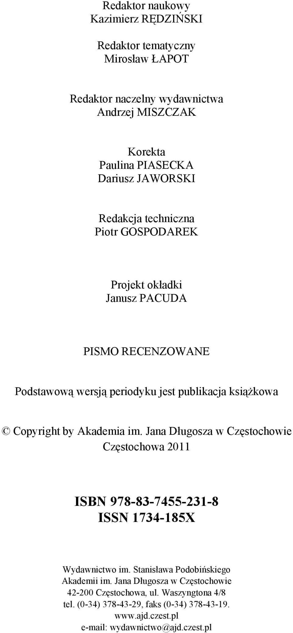 Copyright by Akademia im. Jana Długosza w Częstochowie Częstochowa 2011 ISBN 978-83-7455-231-8 ISSN 1734-185X Wydawnictwo im.