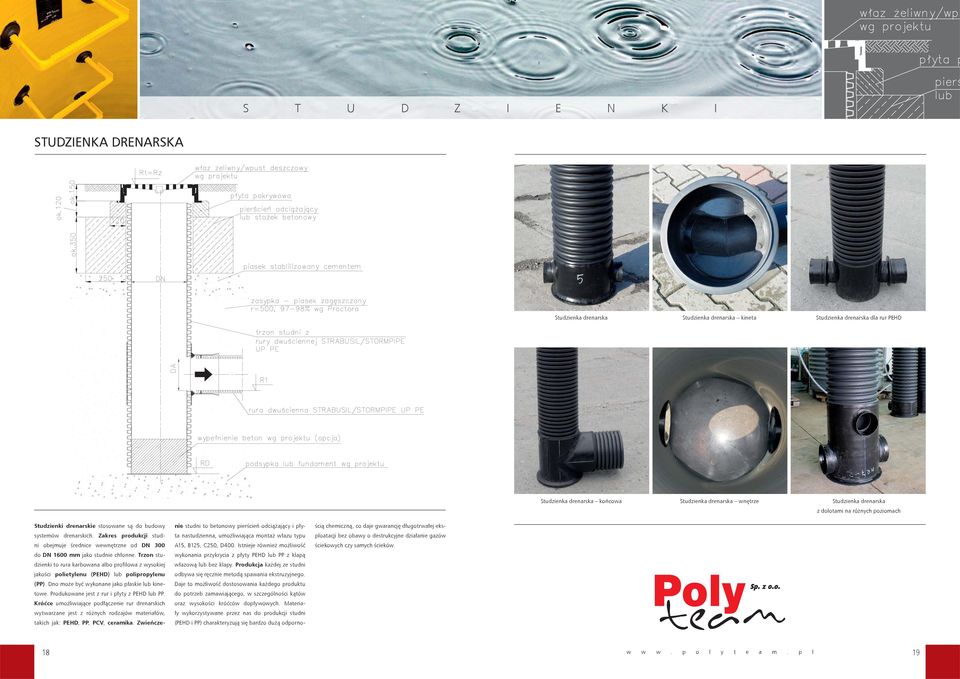 Zakres produkcji studni obejmuje średnice wewnętrzne od DN 300 do DN 1600 mm jako studnie chłonne.