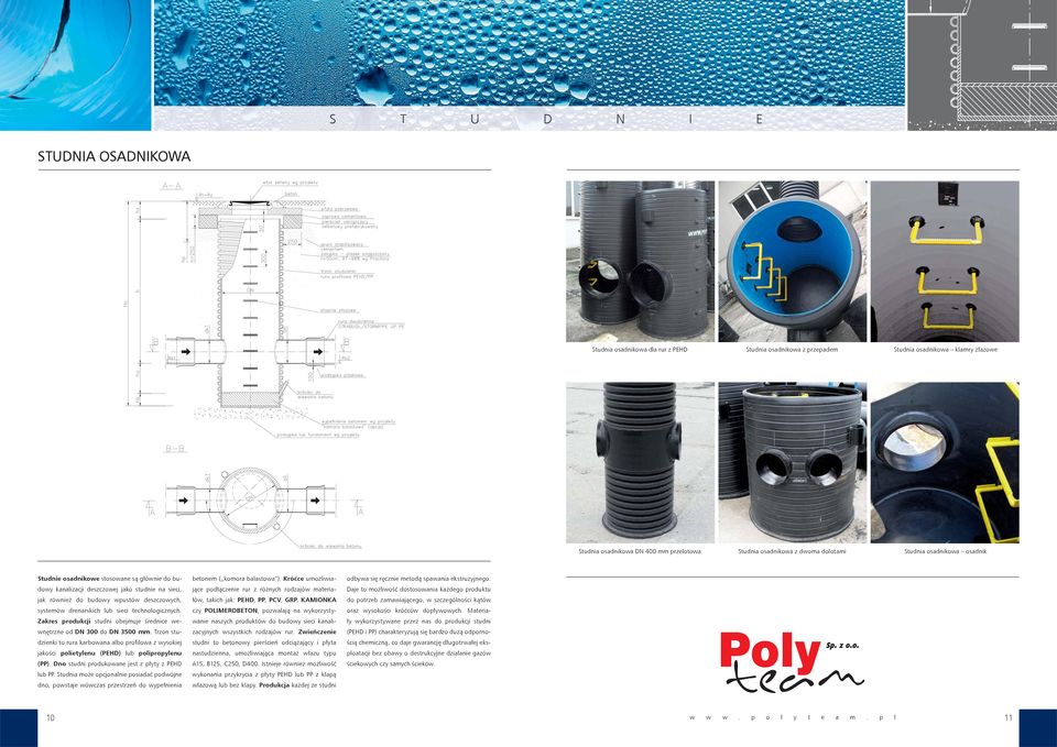 sieci technologicznych. Zakres produkcji studni obejmuje średnice wewnętrzne od DN 300 do DN 3500 mm.