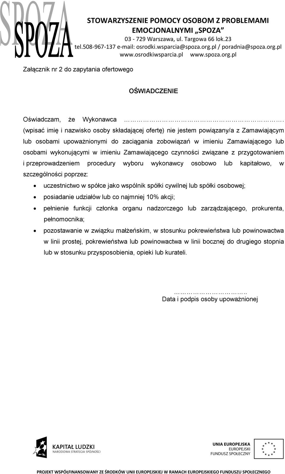 Zamawiającego czynności związane z przygotowaniem i przeprowadzeniem procedury wyboru wykonawcy osobowo lub kapitałowo, w szczególności poprzez: uczestnictwo w spółce jako wspólnik spółki cywilnej