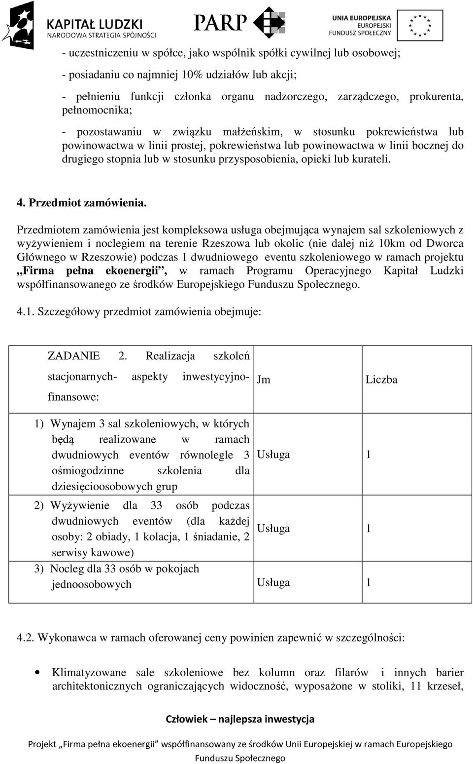 przysposobienia, opieki lub kurateli. 4. Przedmiot zamówienia.