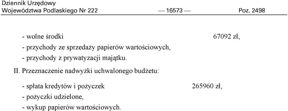 wartościowych, - przychody z prywatyzacji majątku. II.