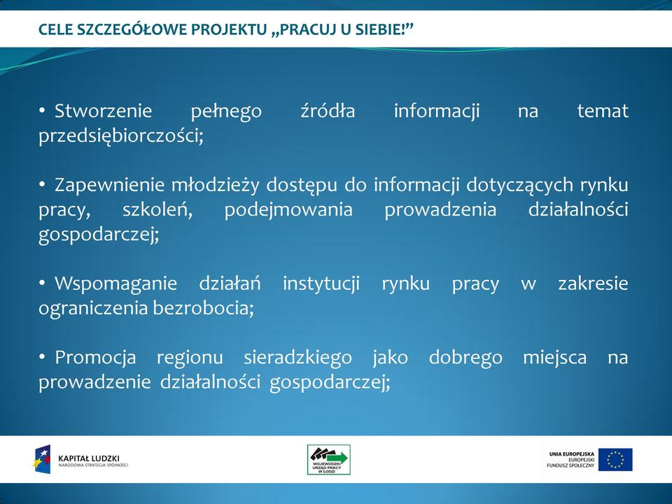 informacji dotyczących rynku pracy, szkoleń, podejmowania prowadzenia działalności gospodarczej;