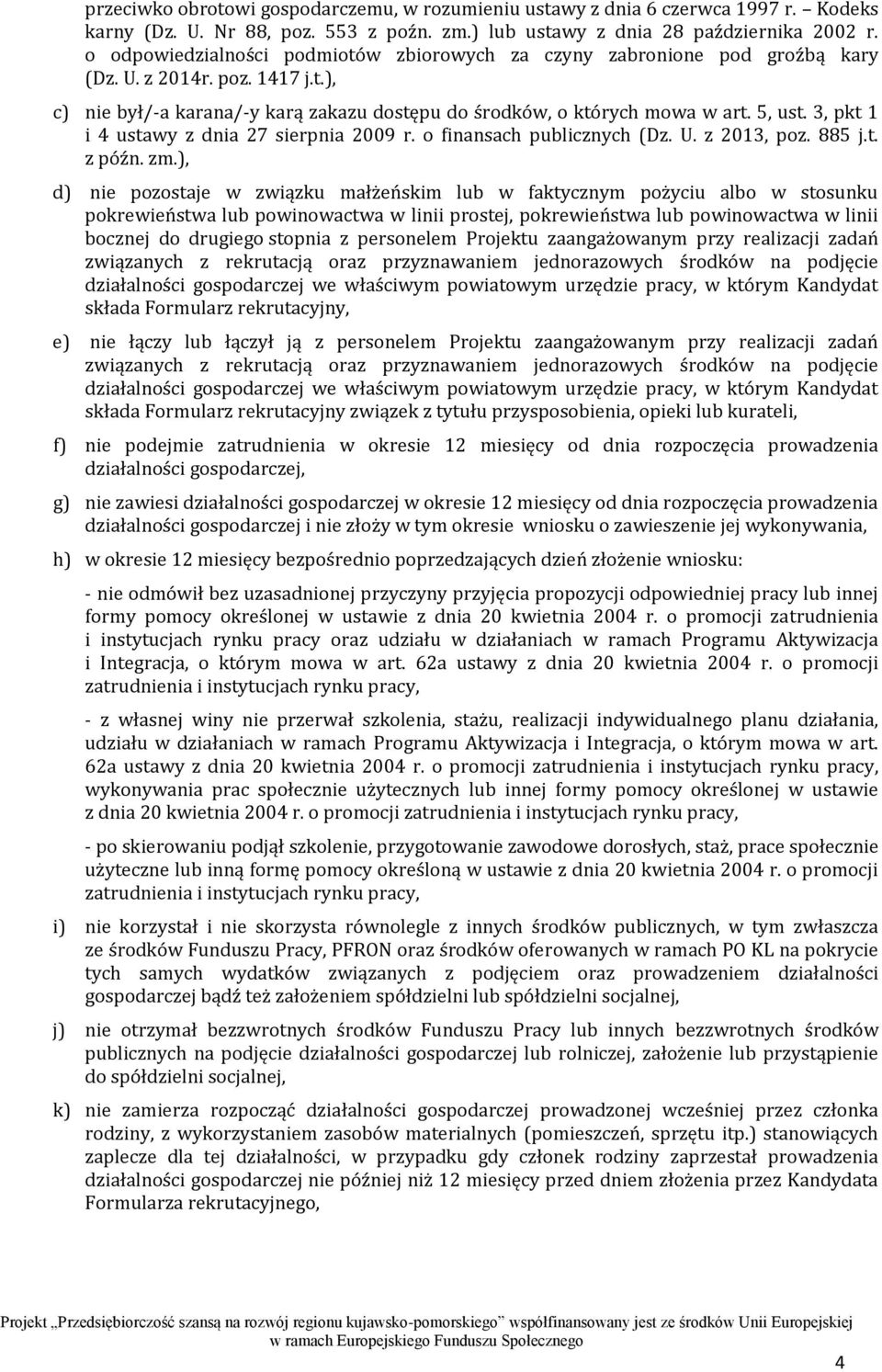 3, pkt 1 i 4 ustawy z dnia 27 sierpnia 2009 r. o finansach publicznych (Dz. U. z 2013, poz. 885 j.t. z późn. zm.