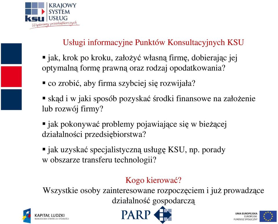 skąd i w jaki sposób pozyskaćśrodki finansowe na założenie lub rozwój firmy?