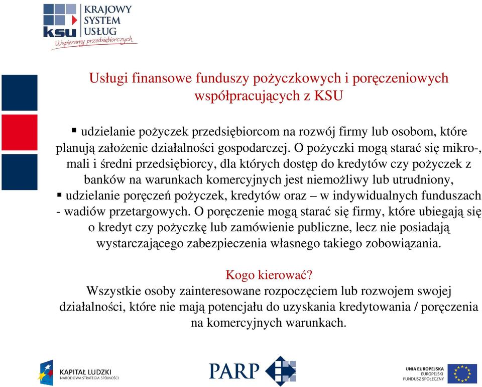 pożyczek, kredytów oraz w indywidualnych funduszach - wadiów przetargowych.