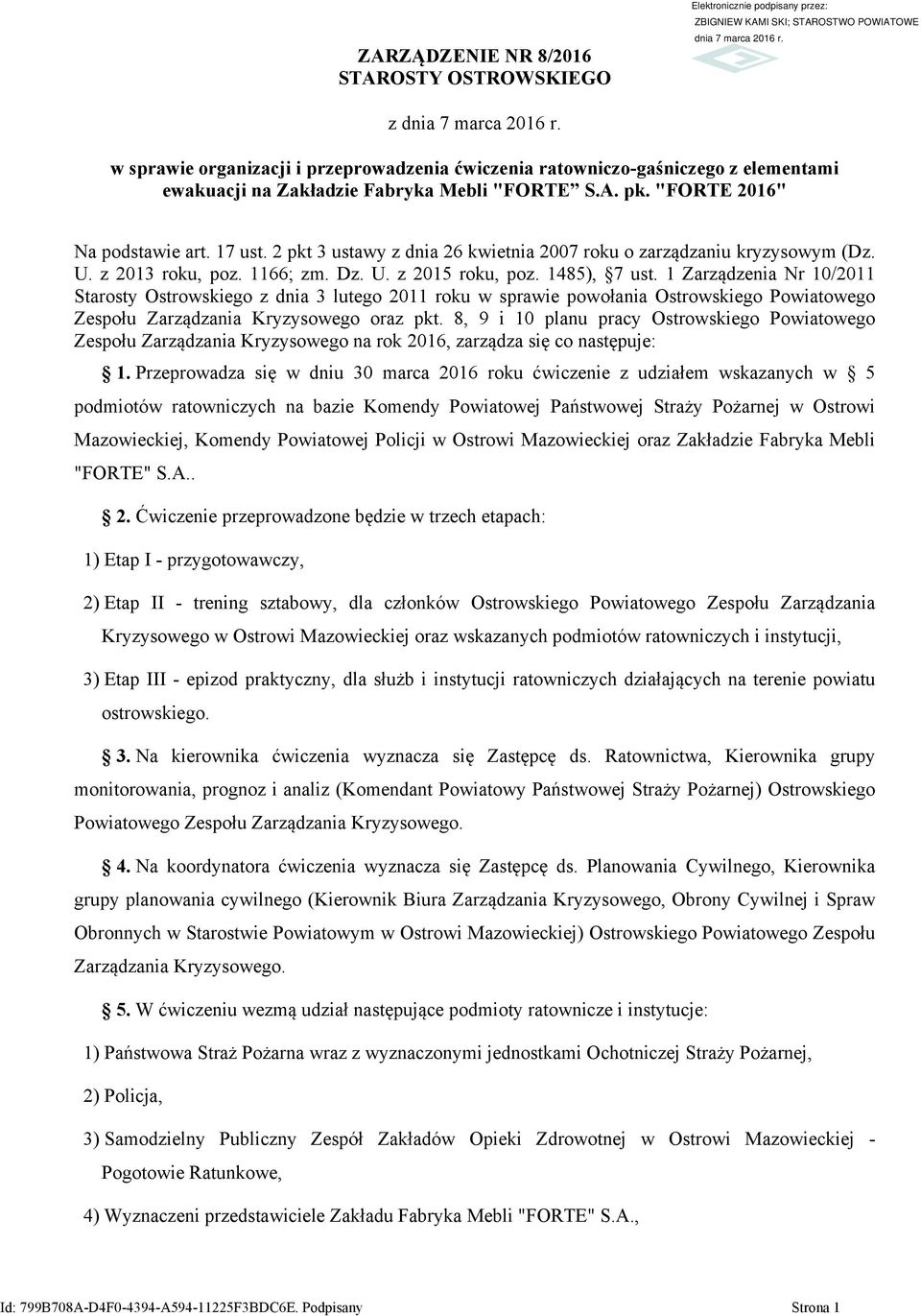 1 Zarządzenia Nr 10/2011 Starosty ego z dnia 3 lutego 2011 roku w sprawie powołania ego Powiatowego Zespołu Zarządzania Kryzysowego oraz pkt.