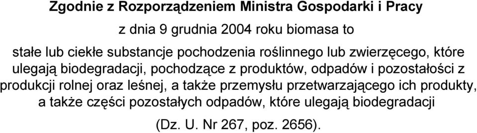 produktów, odpadów i pozostałości z produkcji rolnej oraz leśnej, a także przemysłu przetwarzającego