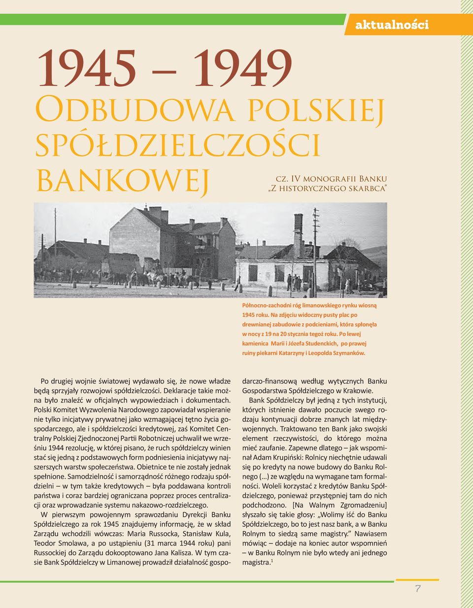 Po lewej kamienica marii i józefa studenckich, po prawej ruiny piekarni Katarzyny i Leopolda szymanków.