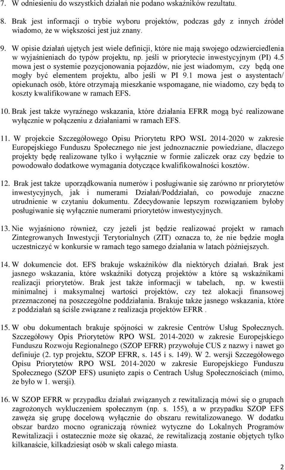 5 mowa jest o systemie pozycjonowania pojazdów, nie jest wiadomym, czy będą one mogły być elementem projektu, albo jeśli w PI 9.