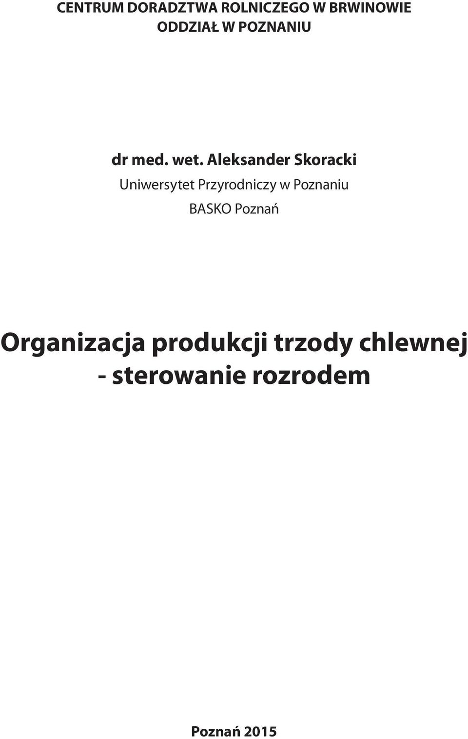 Aleksander Skoracki Uniwersytet Przyrodniczy w Poznaniu BASKO