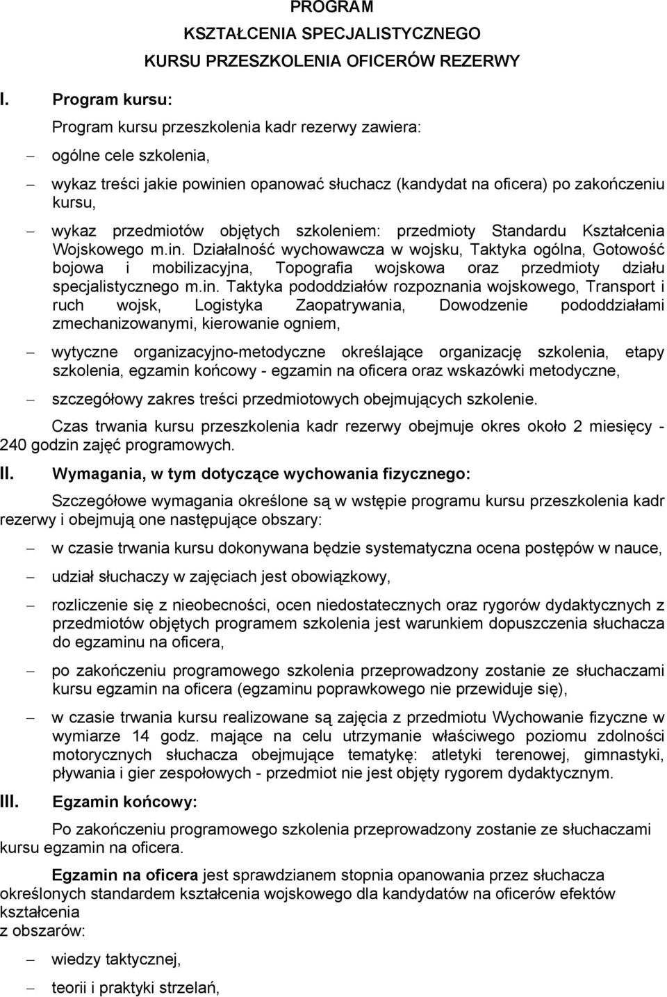 objętych szkoleniem: przedmioty Standardu Kształcenia Wojskowego m.in.