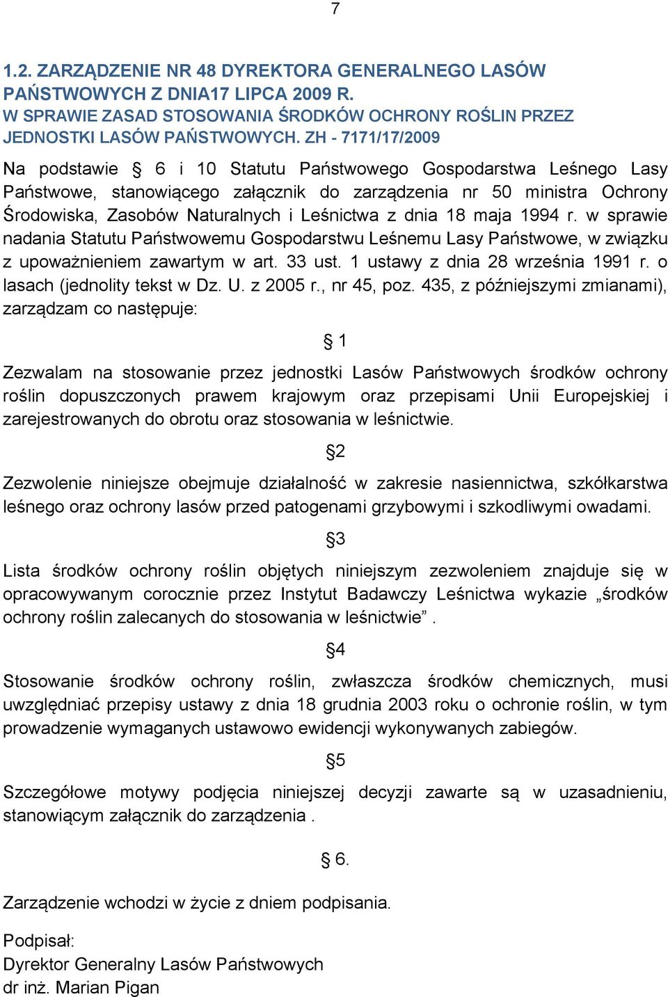 z dnia 18 maja 1994 r. w sprawie nadania Statutu Państwowemu Gospodarstwu Leśnemu Lasy Państwowe, w związku z upoważnieniem zawartym w art. 33 ust. 1 ustawy z dnia 28 września 1991 r.