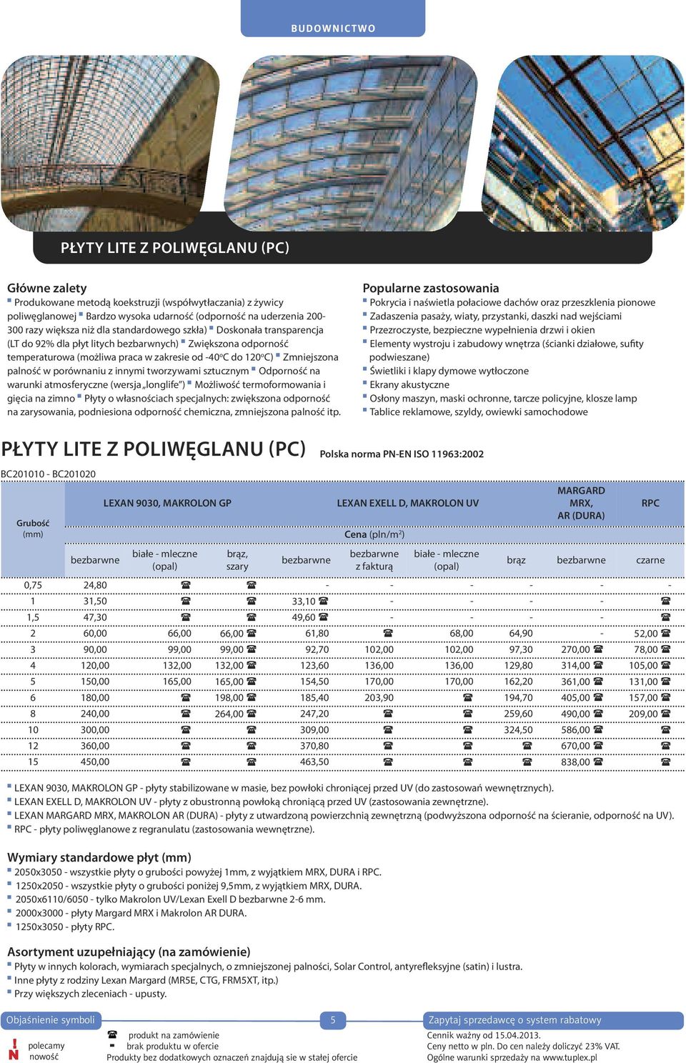 uderzenia 200- Zadaszenia Pokrycia pasaży, i naświetla wiaty, połaciowe przystanki, dachów daszki oraz nad przeszklenia wejściami pionowe 300 poliwęglanowej Produkowane razy większa metodą niż Bardzo