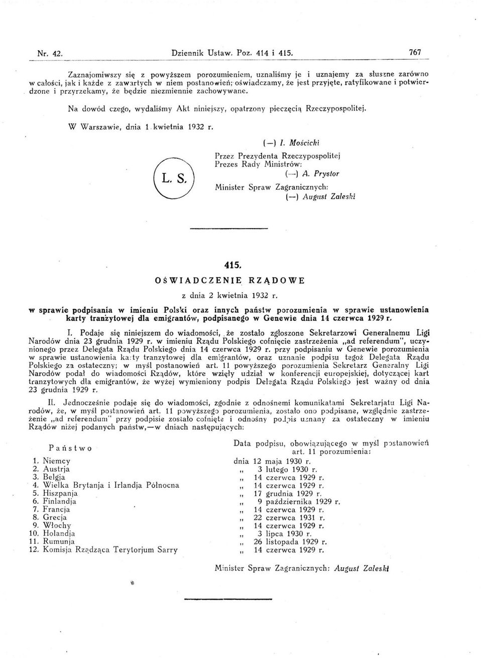 Na dowód czego, wydaliśmy Akt niniejszy, opatrzony pieczęcią Rzeczypospolitej. W Warszawie, dnia l. kwietnia 1932 r. (-) l. ft10ścicki Przez Prezydenta Rzeczypospolitej Prezes Rady Ministrów: (- ) A.