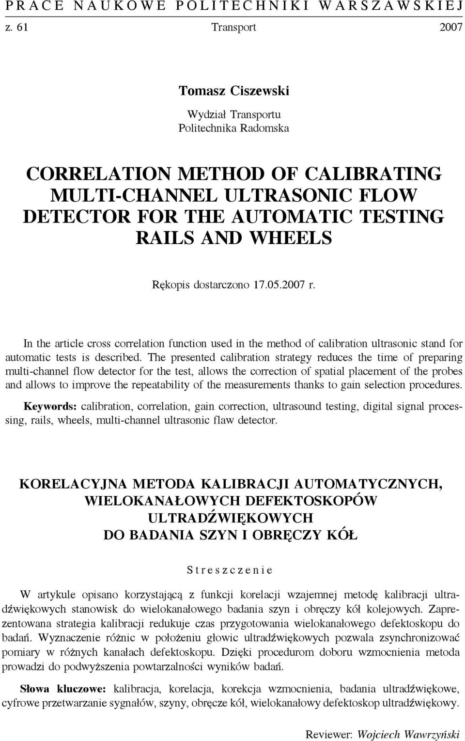 The presented calibration strategy reduces the time of preparing multi-channel flow detector for the test, allows the correction of spatial placement of the probes and allows to improve the