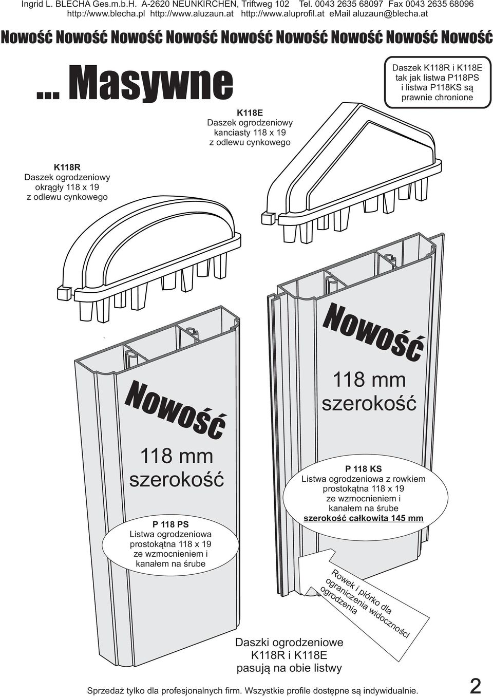 x 19 z odlewu cynkowego Nowość Nowość 118 mm szerokość 118 mm szerokość P 118 PS Listwa ogrodzeniowa prostokątna 118 x 19 ze wzmocnieniem i kanałem na