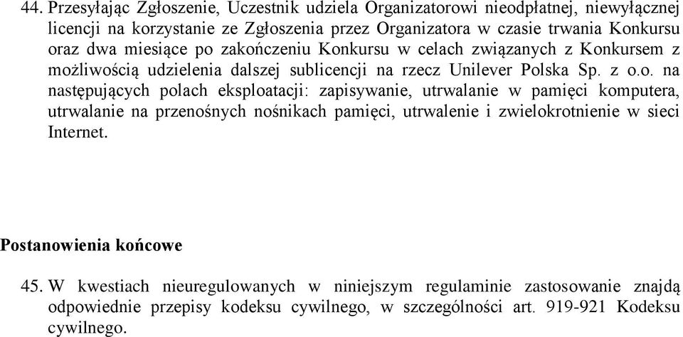 polach eksploatacji: zapisywanie, utrwalanie w pamięci komputera, utrwalanie na przenośnych nośnikach pamięci, utrwalenie i zwielokrotnienie w sieci Internet.