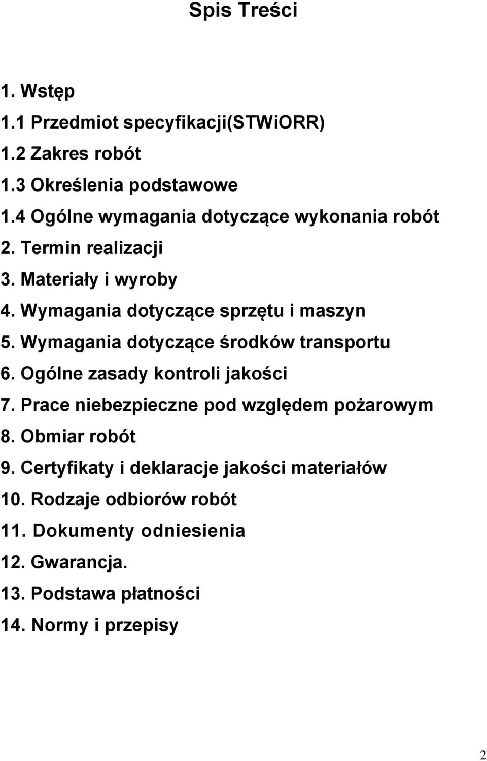 Wymagania dotyczące środków transportu 6. Ogólne zasady kontroli jakości 7. Prace niebezpieczne pod względem pożarowym 8.