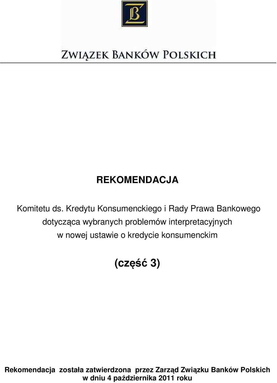 problemów interpretacyjnych w nowej ustawie o kredycie konsumenckim