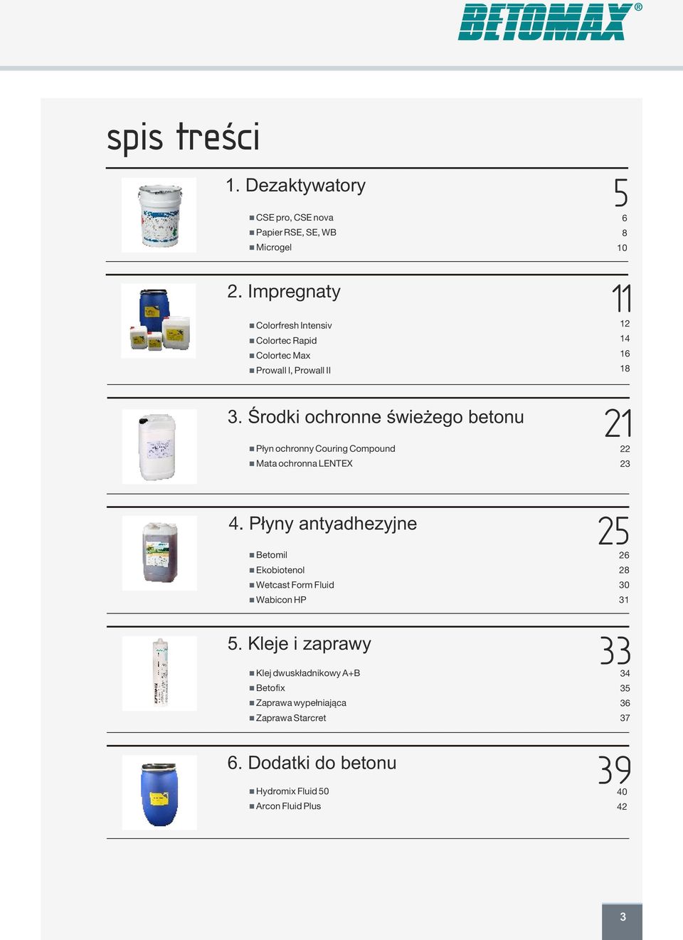 Środki ochronne świeżego betonu n Płyn ochronny Couring Compound n Mata ochronna LENTEX 5 6 8 10 11 1 14 16 18 1 3 4.