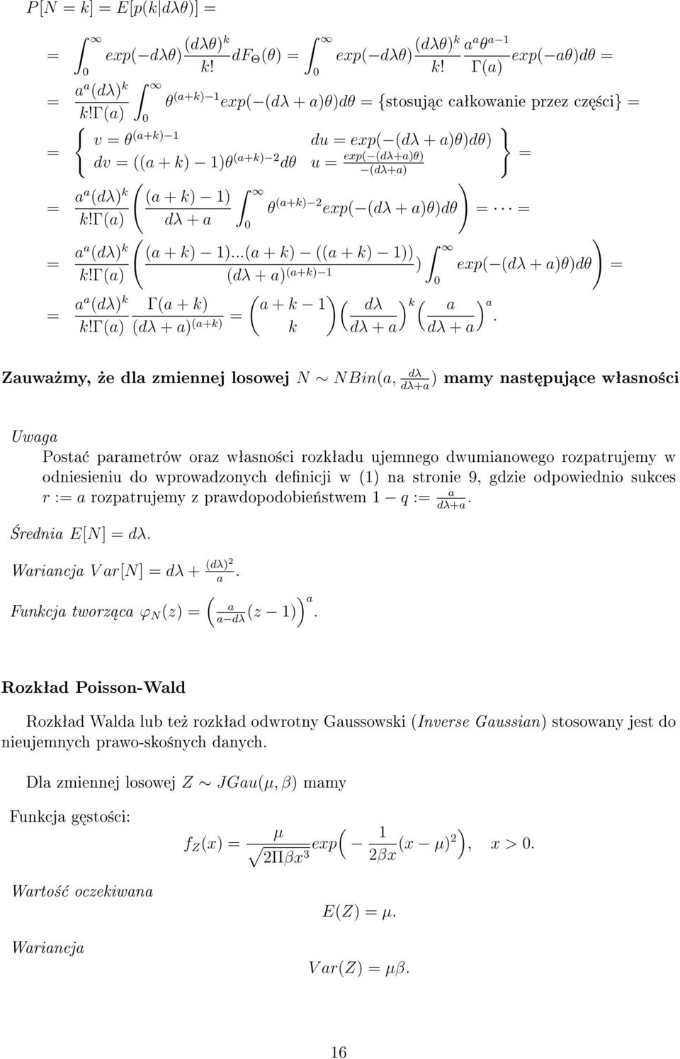 ..a + k) a + k) 1)) ) dλ + a) a+k) 1 Γa + k) dλ + a) a+k) a + k 1 k ) dλ dλ + a ) k 0 exp dλ + a)θ)dθ a ) a.