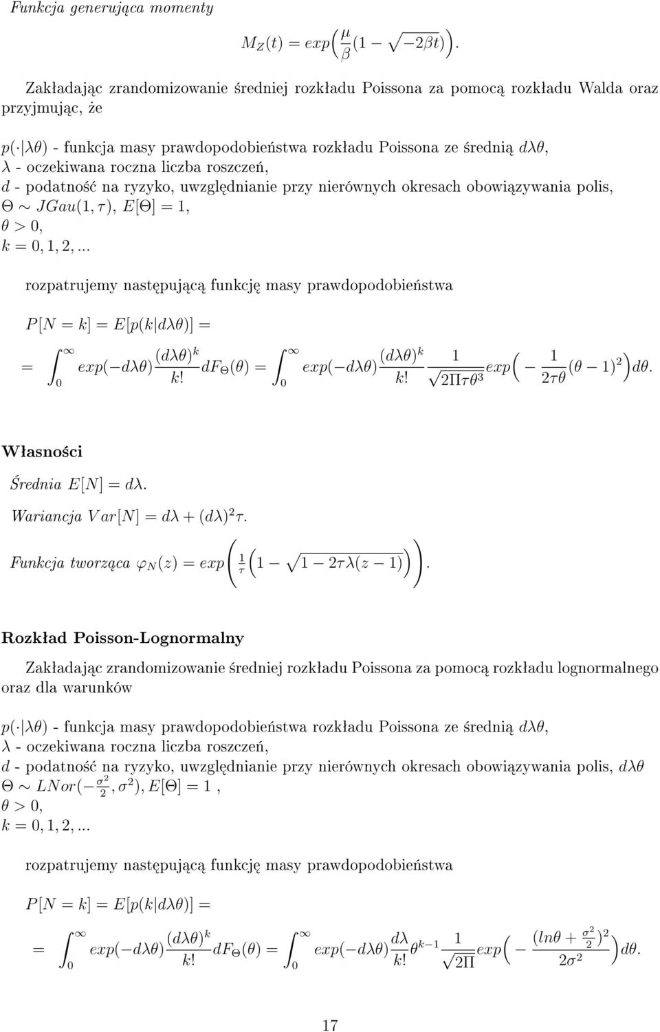 liczba roszcze«, d - podatno± na ryzyko, uwzgl dnianie przy nierównych okresach obowi zywania polis, Θ JGau1, τ), EΘ 1, θ > 0, k 0, 1, 2,.