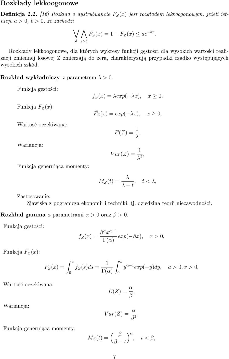 Rozkªad wykªadniczy z parametrem λ > 0.