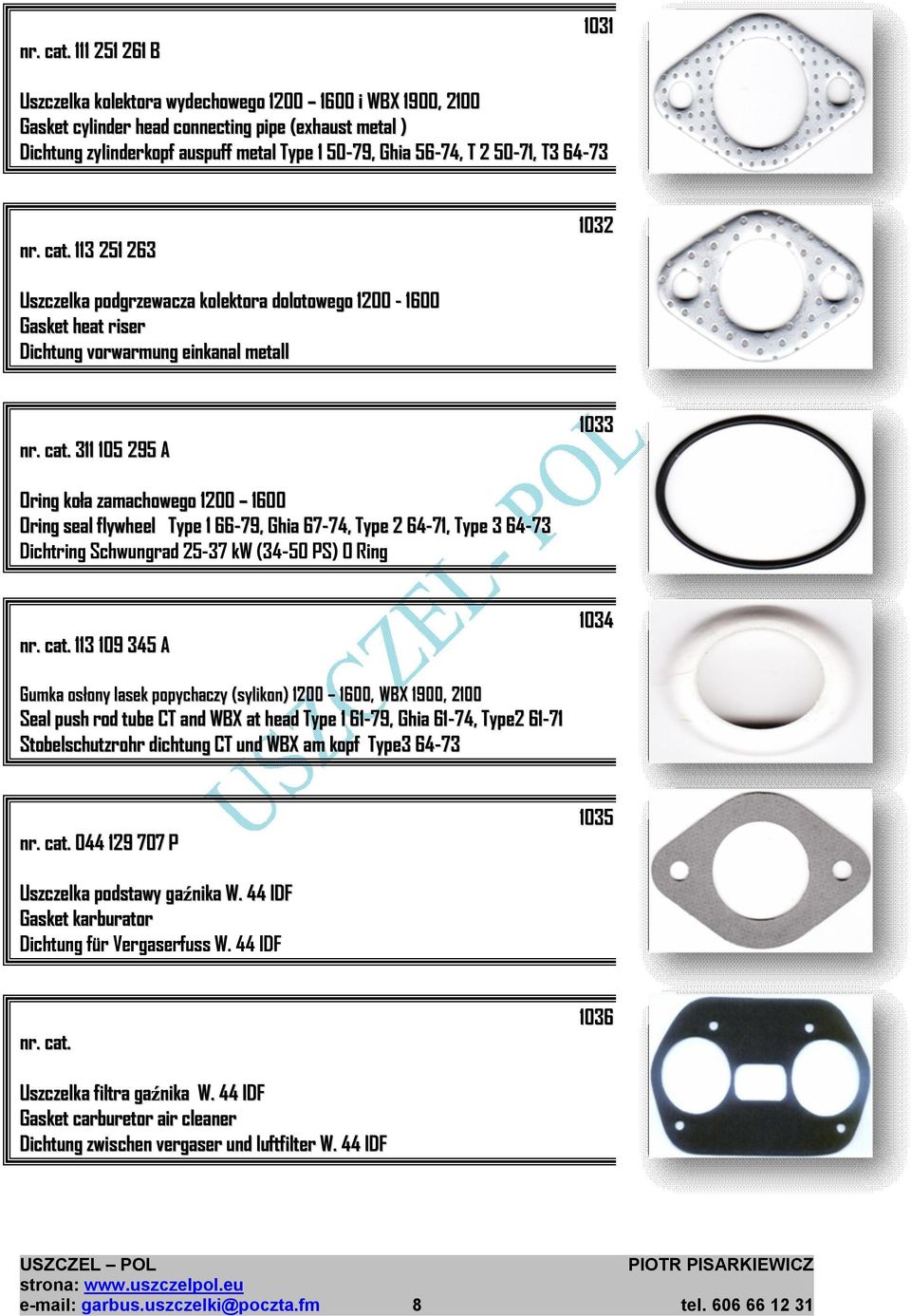 seal flywheel Type 1 66-79, Ghia 67-74, Type 2 64-71, Type 3 64-73 Dichtring Schwungrad 25-37 kw (34-50 PS) O Ring 113 109 345 A 1034 Gumka osłony lasek popychaczy (sylikon) 1200 1600, WBX 1900, 2100