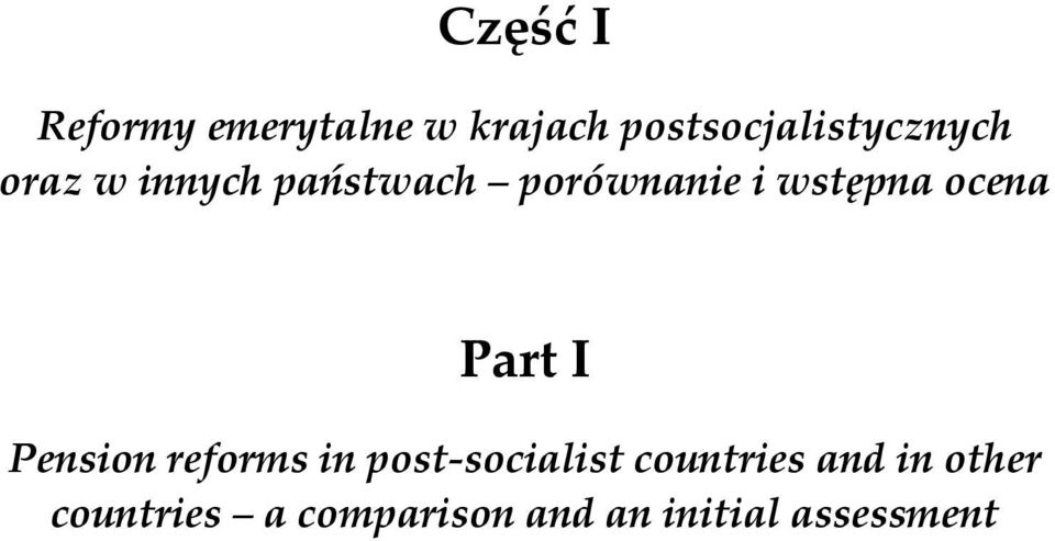 i wstępna ocena Part I Pension reforms in