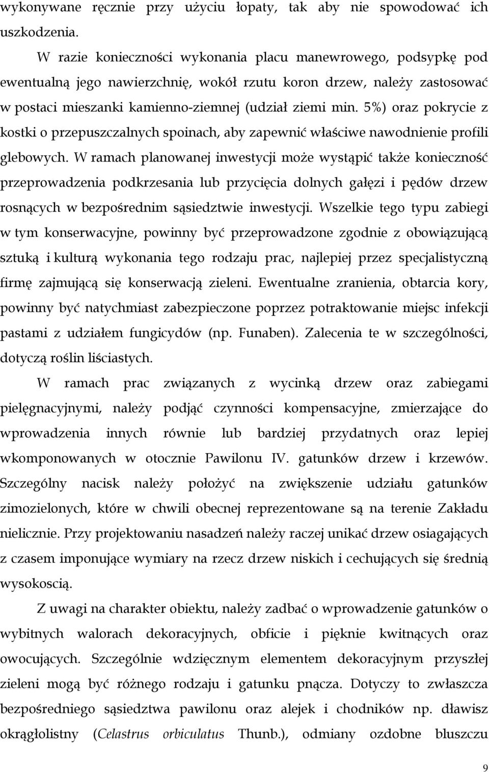 5%) oraz pokrycie z kostki o przepuszczalnych spoinach, aby zapewnić właściwe nawodnienie profili glebowych.