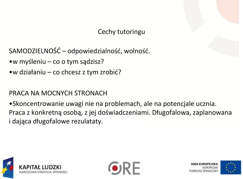 PRACA NA MOCNYCH STRONACH Skoncentrowanie uwagi nie na problemach, ale na