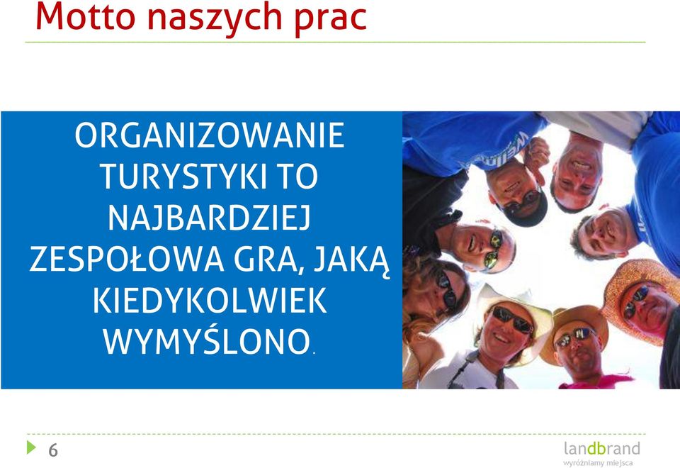 ZESPOŁOWA GRA, JAKĄ KIEDYKOLWIEK