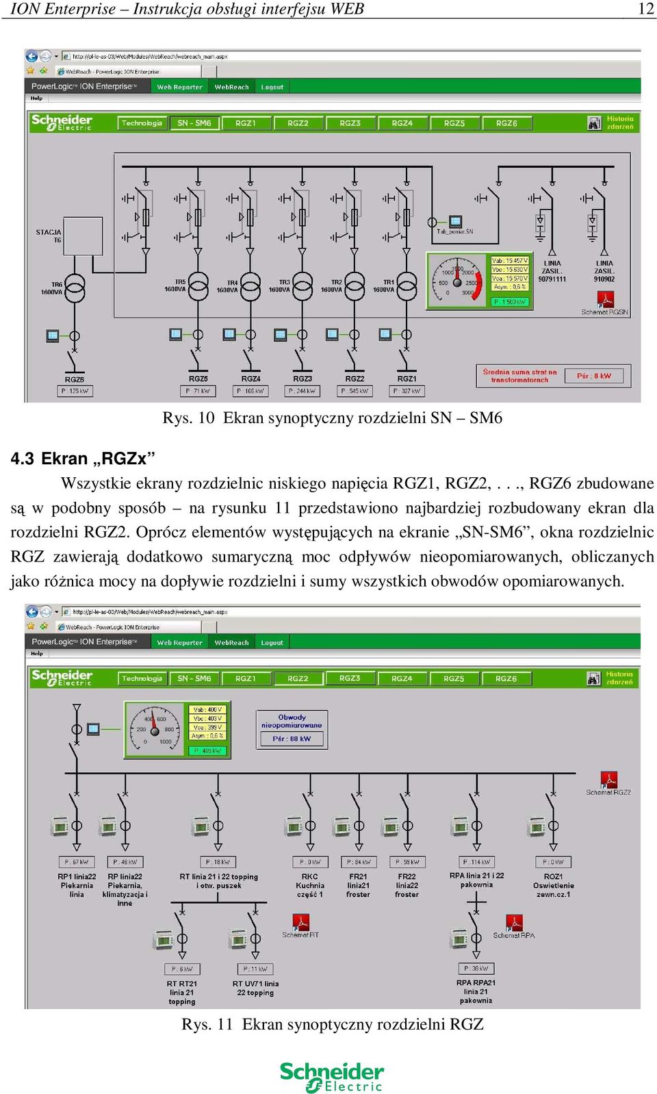 .., RGZ6 zbudowane są w podobny sposób na rysunku 11 przedstawiono najbardziej rozbudowany ekran dla rozdzielni RGZ2.