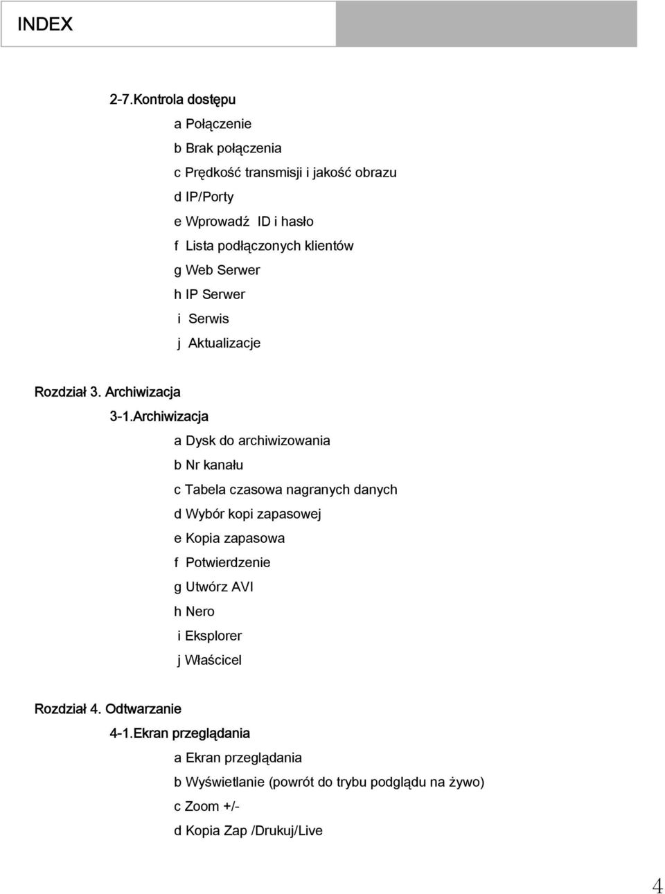 klientów g Web Serwer h IP Serwer i Serwis j Aktualizacje Rozdział 3. Archiwizacja 3-1.