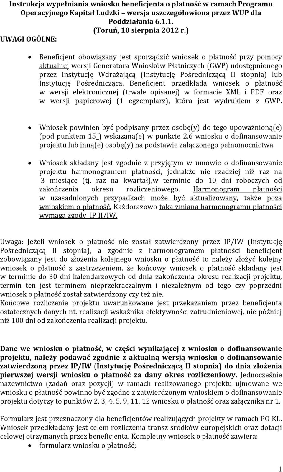 Pośredniczącą II stopnia) lub Instytucję Pośredniczącą.