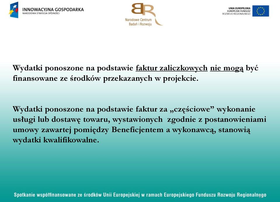 Wydatki ponoszone na podstawie faktur za częściowe wykonanie usługi lub dostawę