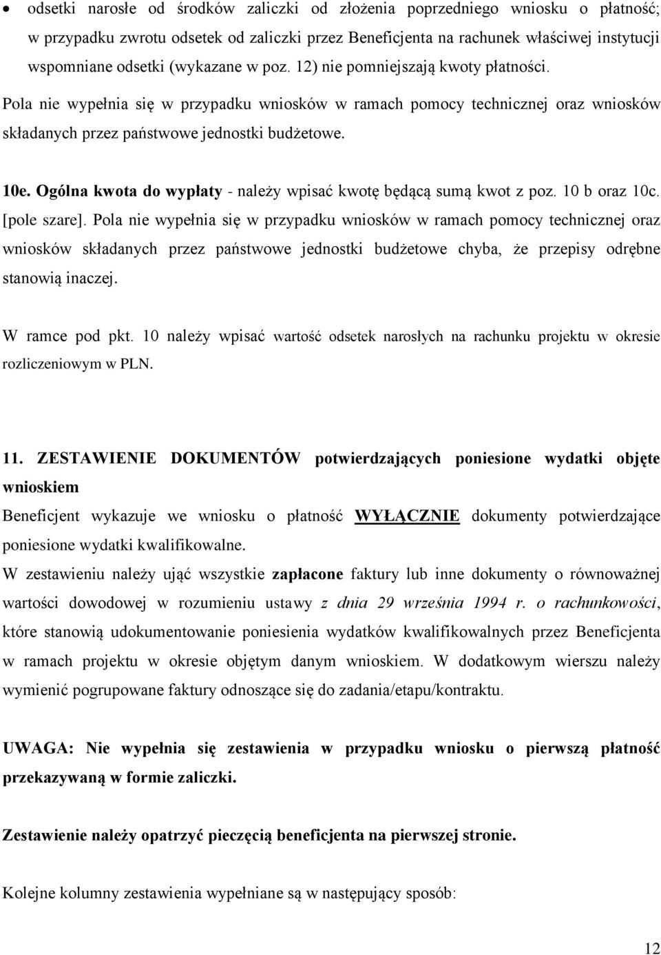 Ogólna kwota do wypłaty - należy wpisać kwotę będącą sumą kwot z poz. 10 b oraz 10c. [pole szare].