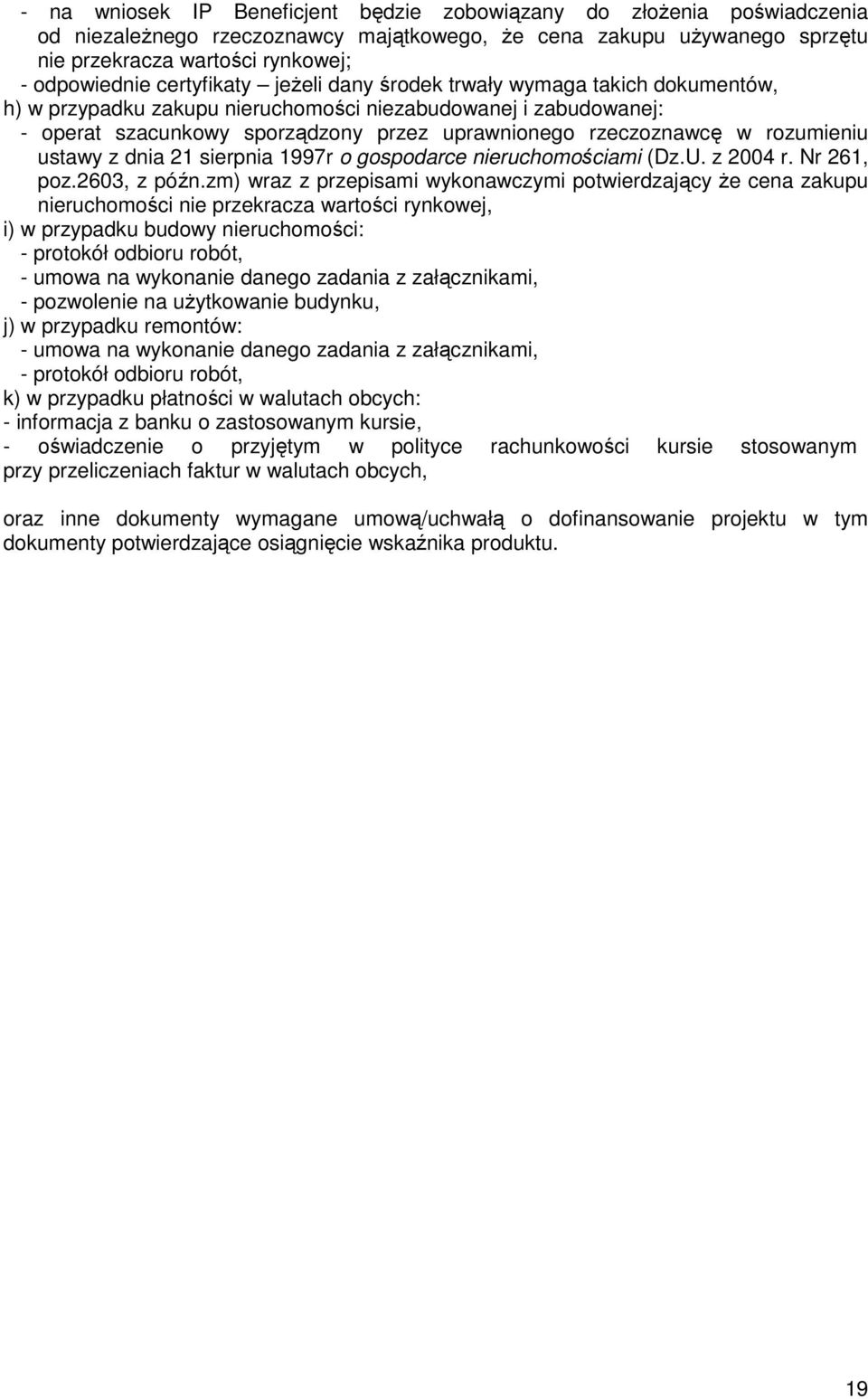 rozumieniu ustawy z dnia 21 sierpnia 1997r o gospodarce nieruchomościami (Dz.U. z 2004 r. Nr 261, poz.2603, z późn.