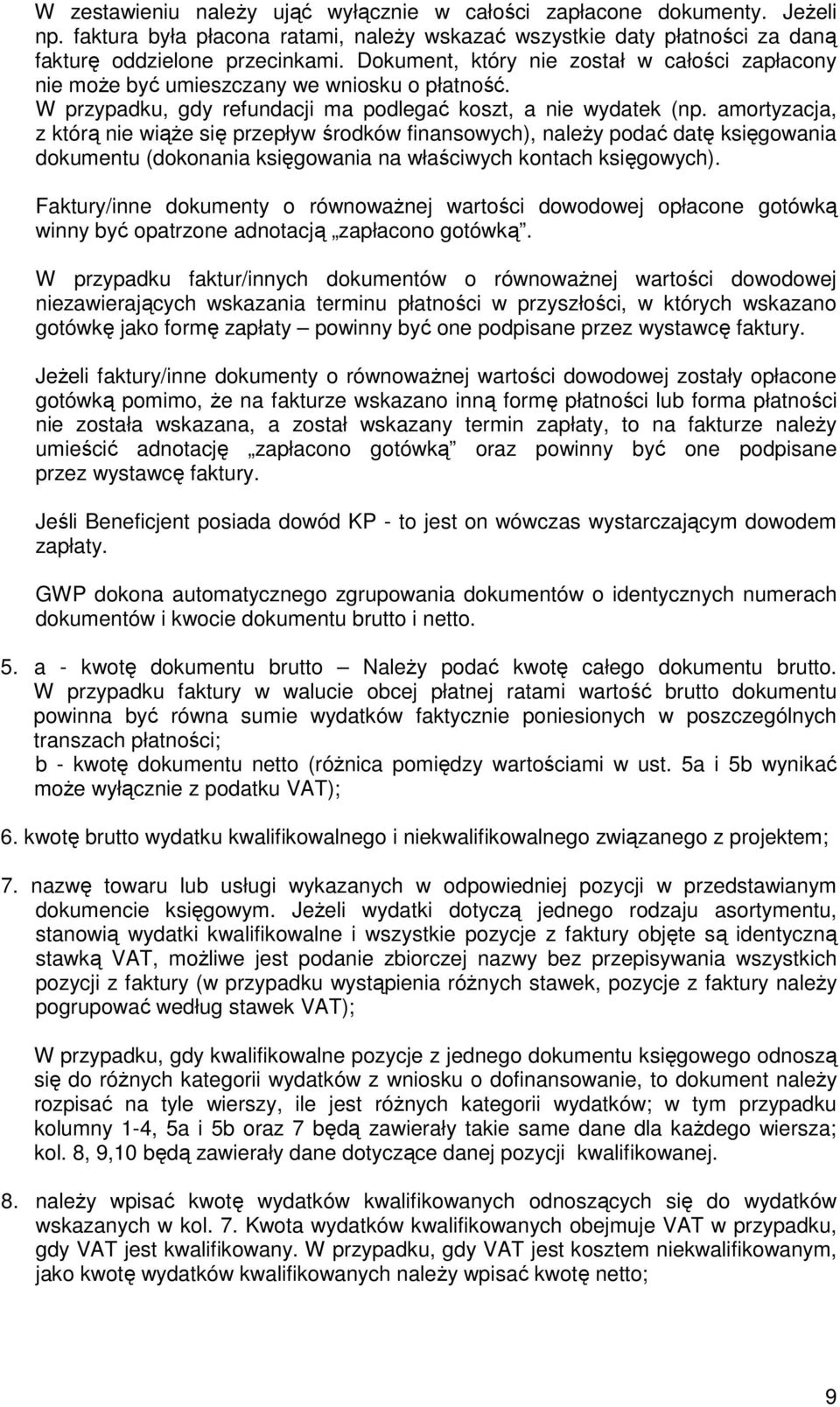 amortyzacja, z którą nie wiąŝe się przepływ środków finansowych), naleŝy podać datę księgowania dokumentu (dokonania księgowania na właściwych kontach księgowych).