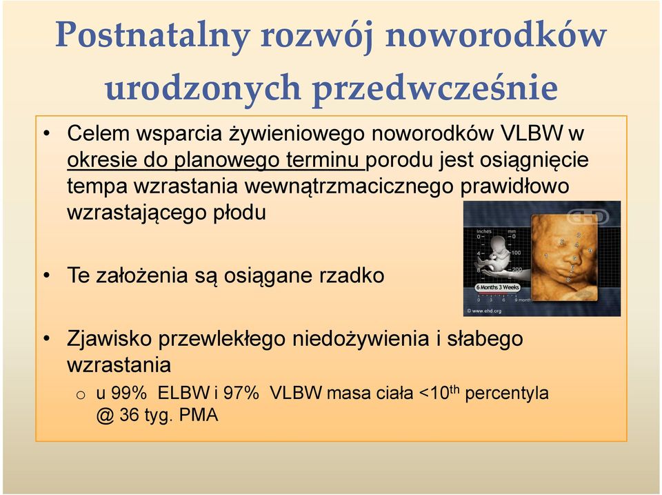 wewnątrzmacicznego prawidłowo wzrastającego płodu Te założenia są osiągane rzadko Zjawisko