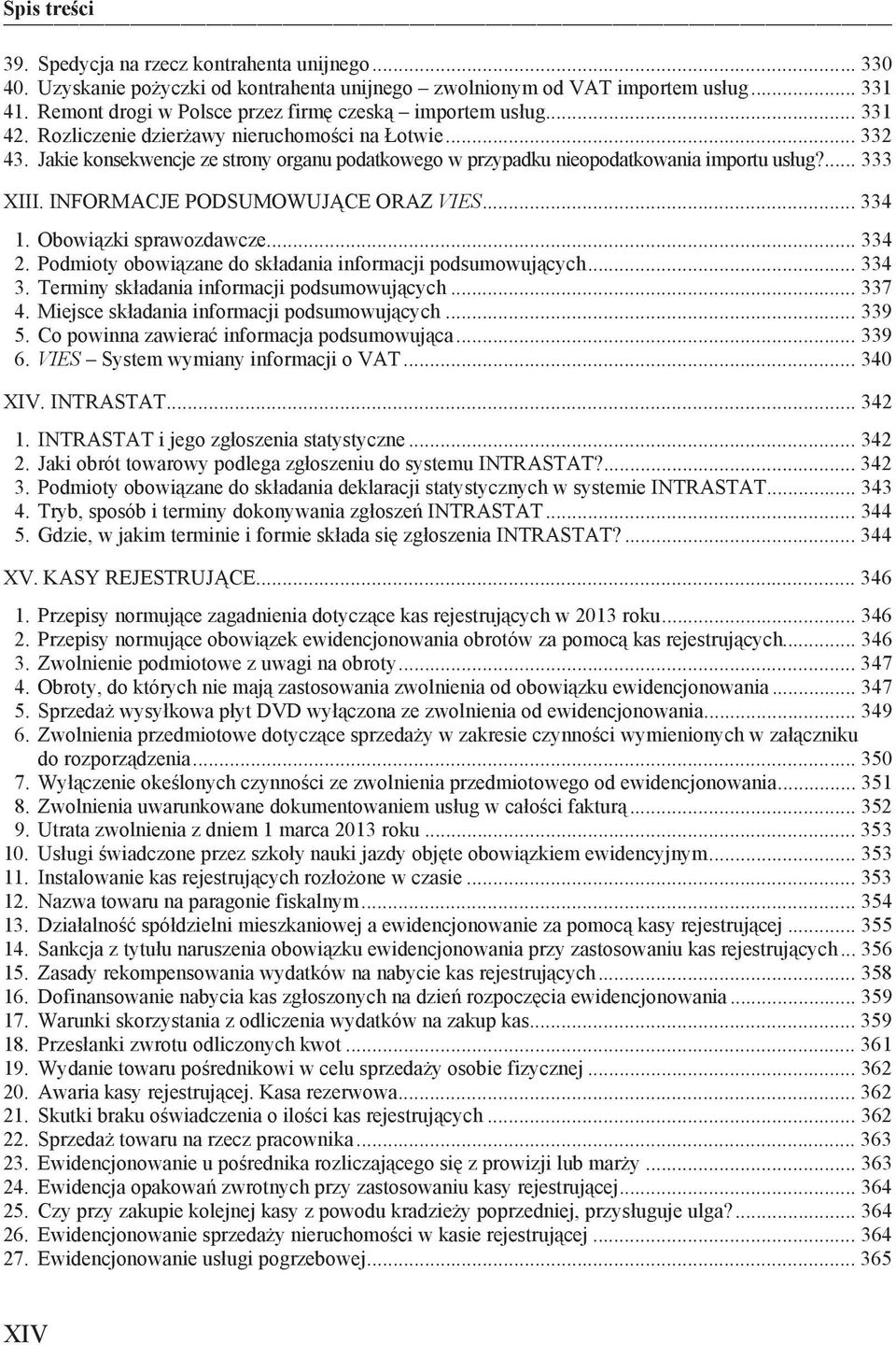 INFORMACJE PODSUMOWUJ CE ORAZ VIES... 334 1. Obowi zki sprawozdawcze... 334 2. Podmioty obowi zane do sk adania informacji podsumowuj cych... 334 3. Terminy sk adania informacji podsumowuj cych.