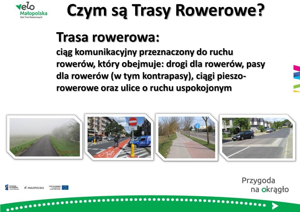 ruchu rowerów, który obejmuje: drogi dla rowerów,