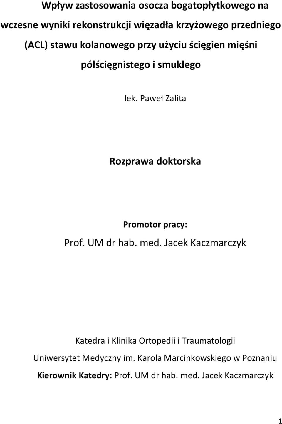 Paweł Zalita Rozprawa doktorska Promotor pracy: Prof. UM dr hab. med.