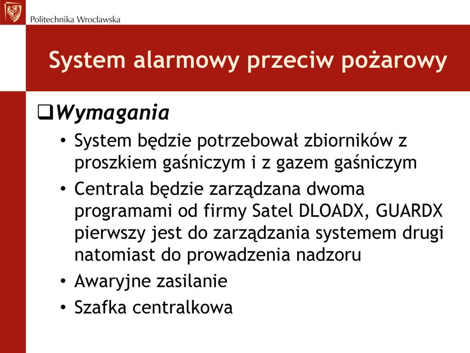 zarządzana dwoma programami od firmy Satel DLOADX, GUARDX pierwszy jest do