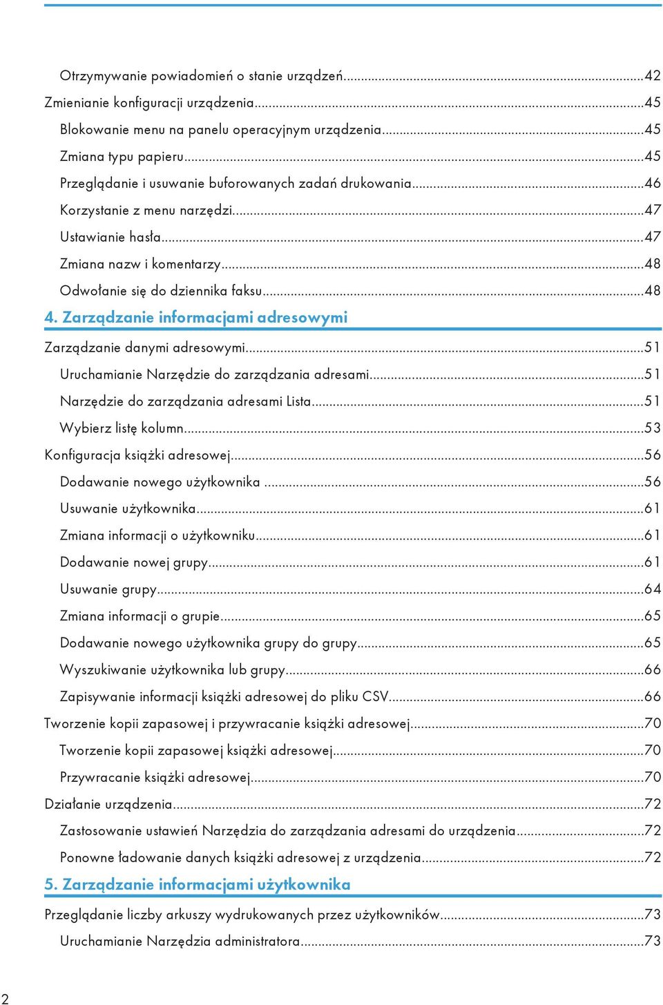 Zarządzanie informacjami adresowymi Zarządzanie danymi adresowymi...51 Uruchamianie Narzędzie do zarządzania adresami...51 Narzędzie do zarządzania adresami Lista...51 Wybierz listę kolumn.