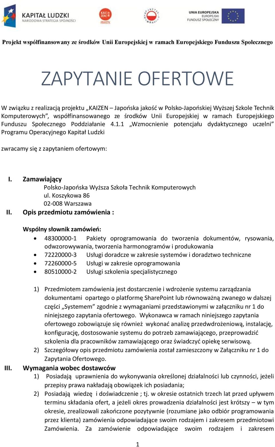 Zamawiający Polsko-Japońska Wyższa Szkoła Technik Komputerowych ul. Koszykowa 86 02-008 Warszawa II.