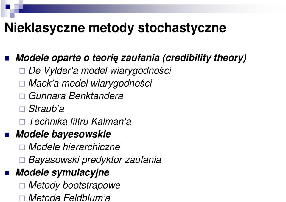 Benktandera Straub a Technka fltru Kalman a Modele bayesowske Modele