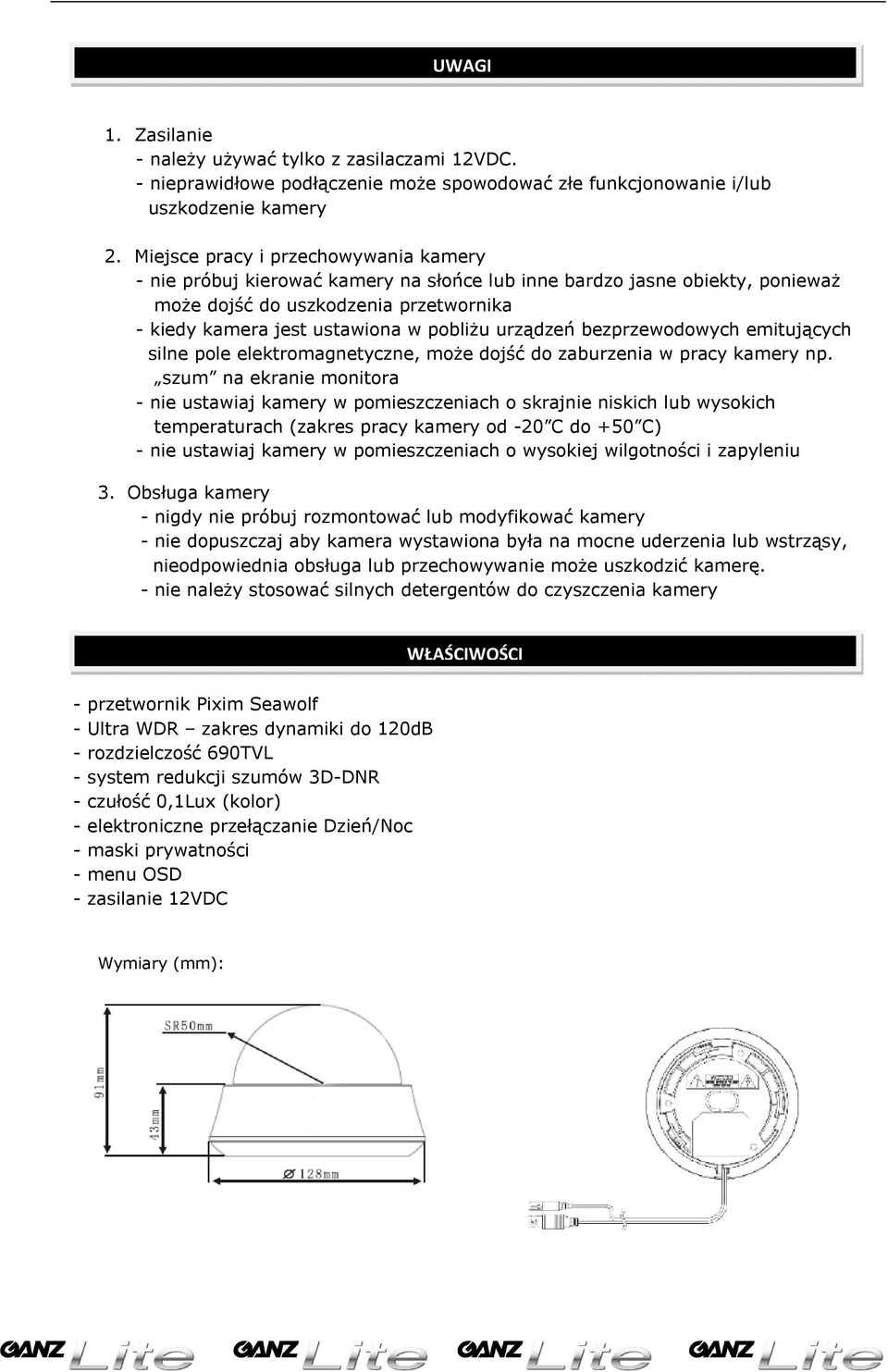 urządzeń bezprzewodowych emitujących silne pole elektromagnetyczne, może dojść do zaburzenia w pracy kamery np.